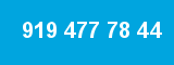 919 477 78 44